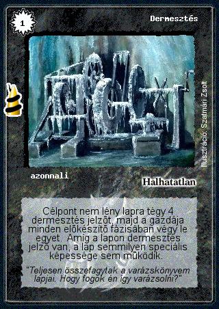 Kiadás: Rúvel hegy, Alappakli, 6. kiadás (Ősök Városa), Alappakli, 7. kiadás (Ősök Városa)
Gyakoriság: ritka