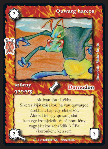 Kiadás: Istenek viadala
Gyakoriság: gyakori