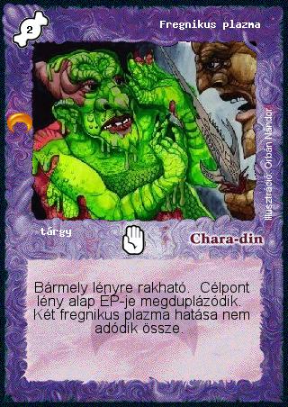 Kiadás: Chara-din visszatér
Gyakoriság: gyakori