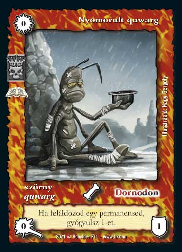 Kiadás: Alappakli, 11. kiadás, A sötétség gyermekei (Zén)
Gyakoriság: gyakori