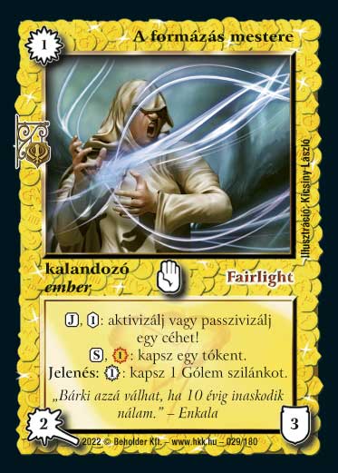 Kiadás: Roxat céhei
Gyakoriság: ritka