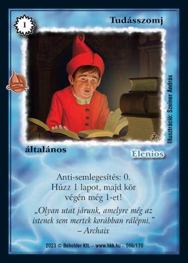 Kiadás: Hódítások
Gyakoriság: gyakori