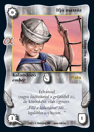 Kiadás: Alfa Pakli - Felfedezők
Gyakoriság: gyakori