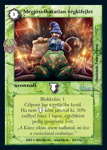 Kiadás: Ősi Káosz
Gyakoriság: gyakori