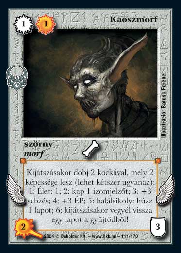 Kiadás: Ősi Káosz
Gyakoriság: nem gyakori