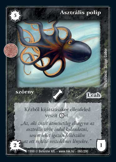 Kiadás: Alappakli, 5. kiadás (Ősök városa), Alappakli, 6. kiadás (Ősök Városa), Kezdőcsomag, Alappakli, 7. kiadás (Ősök Városa), Túlélők Földje
Gyakoriság: gyakori