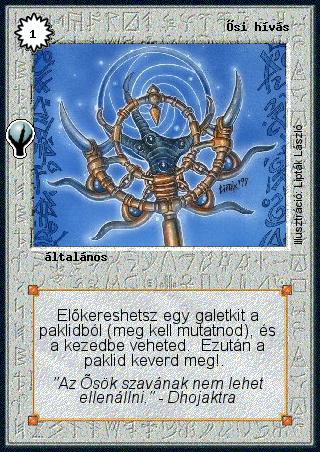 Kiadás: Alappakli, 5. kiadás (Ősök városa), Alappakli, 6. kiadás (Ősök Városa), Alappakli, 7. kiadás (Ősök Városa)
Gyakoriság: nem gyakori