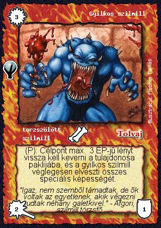 Kiadás: Alappakli, 5. kiadás (Ősök városa), Alappakli, 6. kiadás (Ősök Városa), Alappakli, 7. kiadás (Ősök Városa)
Gyakoriság: nem gyakori