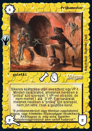 Kiadás: Alappakli, 5. kiadás (Ősök városa), Alappakli, 6. kiadás (Ősök Városa), Alappakli, 7. kiadás (Ősök Városa)
Gyakoriság: nem gyakori