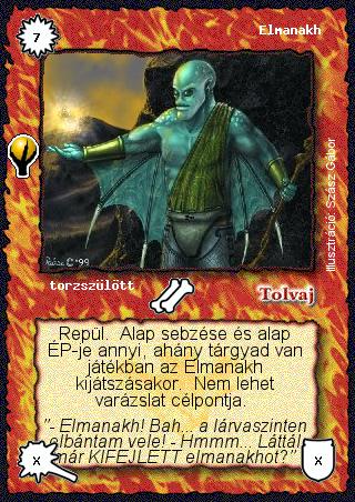 Kiadás: Alappakli, 5. kiadás (Ősök városa), Alappakli, 6. kiadás (Ősök Városa), Alappakli, 7. kiadás (Ősök Városa)
Gyakoriság: ritka