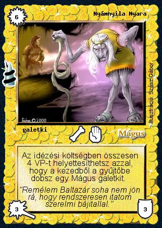 Kiadás: Rúvel hegy, Alappakli, 6. kiadás (Ősök Városa), Alappakli, 7. kiadás (Ősök Városa)
Gyakoriság: nem gyakori