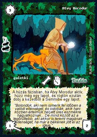 Kiadás: Rúvel hegy, Alappakli, 6. kiadás (Ősök Városa), Alappakli, 7. kiadás (Ősök Városa)
Gyakoriság: nem gyakori