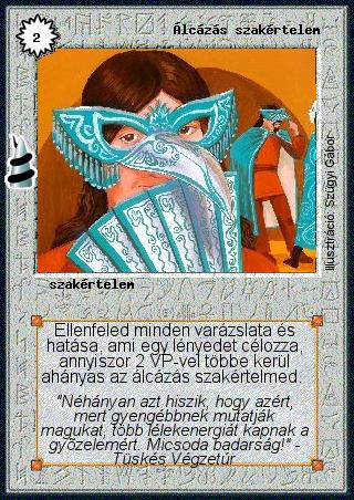 Kiadás: Rúvel hegy, Alappakli, 6. kiadás (Ősök Városa), Alappakli, 7. kiadás (Ősök Városa)
Gyakoriság: nem gyakori