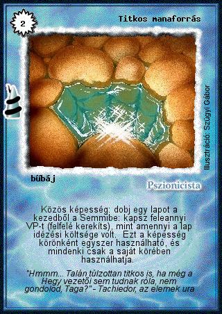 Kiadás: Rúvel hegy, Alappakli, 6. kiadás (Ősök Városa), Alappakli, 7. kiadás (Ősök Városa)
Gyakoriság: nem gyakori