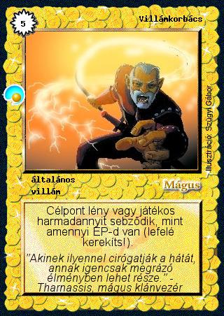 Kiadás: Két világ közt, Alappakli, 6. kiadás (Ősök Városa), Alappakli, 7. kiadás (Ősök Városa)
Gyakoriság: ritka