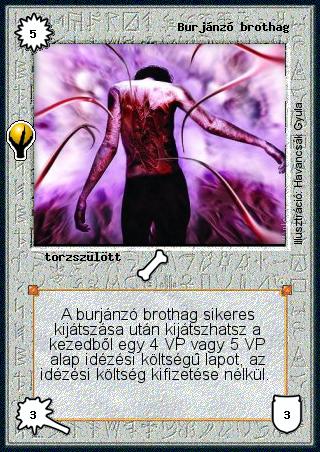 Kiadás: Alappakli, 6. kiadás (Ősök Városa), Alappakli, 7. kiadás (Ősök Városa)
Gyakoriság: ritka