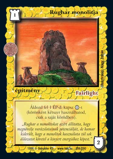 Kiadás: Alappakli, 3. kiadás, Alappakli, 4. kiadás, Túlélők Földje
Gyakoriság: gyakori