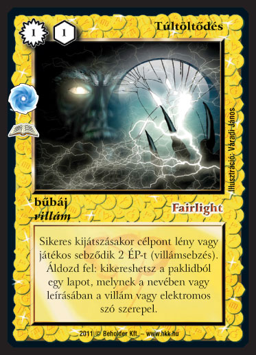 Kiadás: Őselemi káosz (Zén)
Gyakoriság: ritka