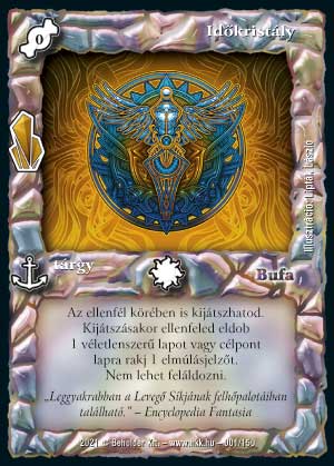 Kiadás: Kristályláz
Gyakoriság: ritka