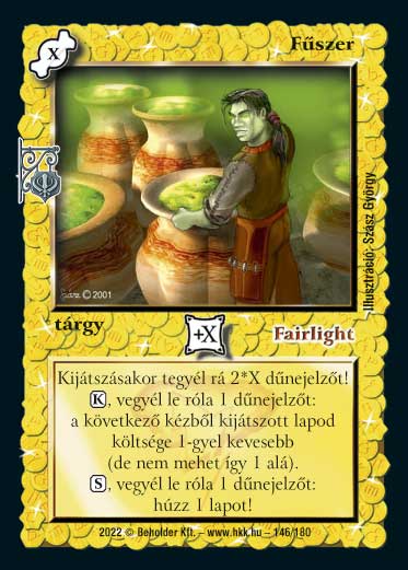 Kiadás: Roxat céhei
Gyakoriság: nem gyakori